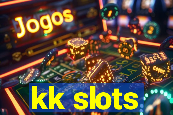 kk slots